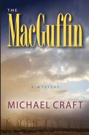 The MacGuffin: A Mystery by Michael Craft 9780615499710