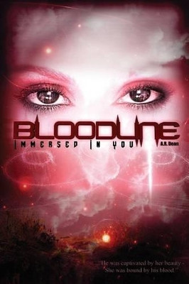 Bloodline: Immersed In You by A R Dean 9780615744155