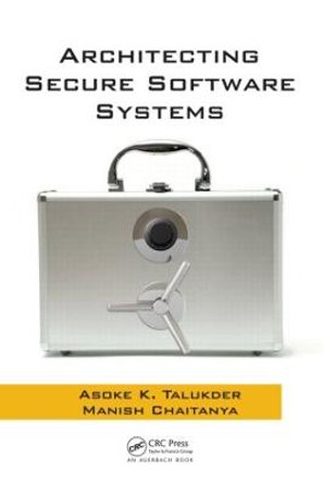 Architecting Secure Software Systems by Asoke K. Talukder