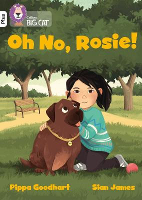 Oh No, Rosie!: Band 10+/White Plus (Collins Big Cat) by Pippa Goodhart