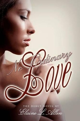 No Ordinary Love by Elaine L Allen 9780615538341