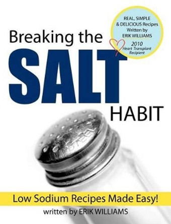 Breaking the Salt Habit by Erik J Williams 9780615572703