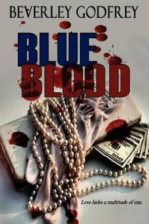 Blue Blood: Love Hides a Multitude of Sins by Topaz Publishing 9780615581590