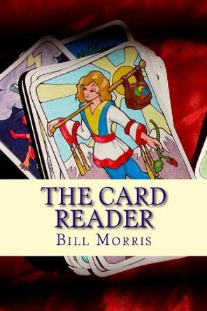 The Card Reader by Bill G Morris 9780615586687