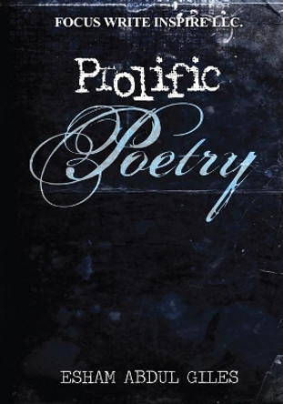 Prolific Poetry by Esham Abdul Giles 9780615637280