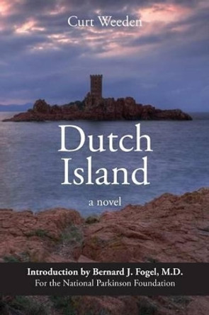 Dutch Island by Curt Weeden 9780615640259