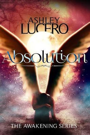 Absolution by Ashley Lucero 9780997201680