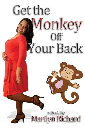 Get the Monkey Off Your Back: Don't Be a Clucker by Marilyn M Richard 9780615641607
