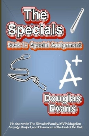 The Specials Book 1: Special Assignment by Douglas Evans 9780615763019