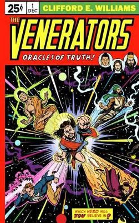 The Venerators: Chose Your Superhero by Clifford E Williams 9780615783123