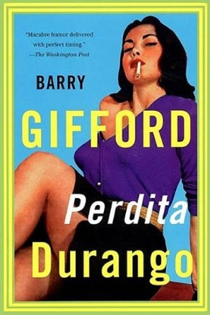 Perdita Durango by Barry Gifford 9780802134837