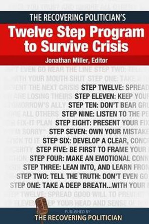 The Recovering Politician's Twelve Step Program to Survive Crisis by Artur Davis 9780615819044