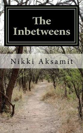 The Inbetweens: The Crossing by Nikki Aksamit 9780615643519