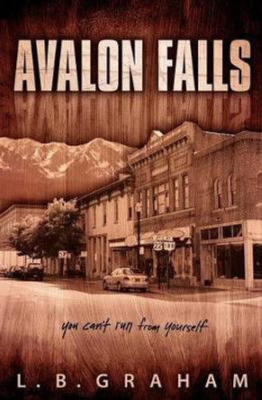 Avalon Falls by L B Graham 9780615659503