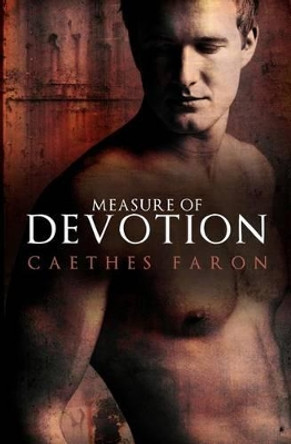Measure of Devotion by Caethes Faron 9780615669106