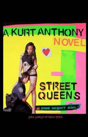 Street Queens by Kurt Anthony 9780615681207