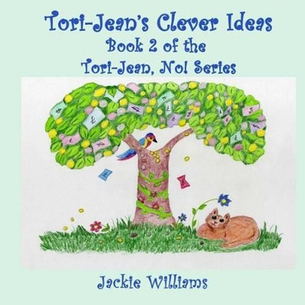 Tori-Jean's Clever Ideas by Jackie Williams 9780615778327