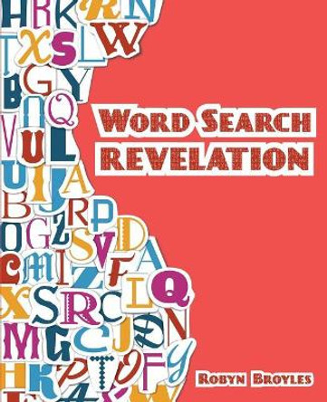 Word Search Revelation by Robyn C Broyles 9780615825229