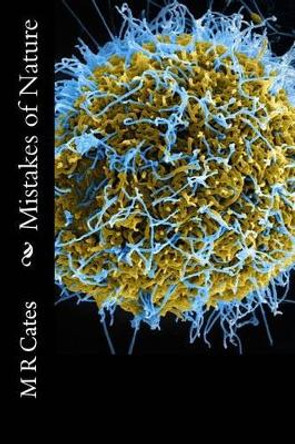 Mistakes of Nature by M R Cates 9780615841014