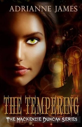 The Tempering by Adrianne James 9780615879741