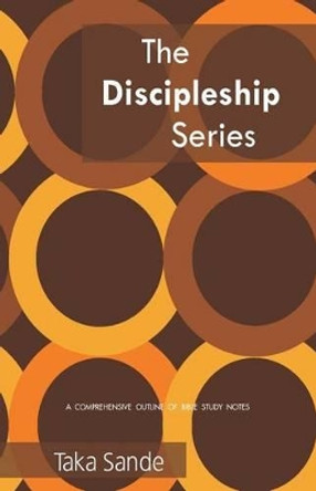 The Discipleship Series: A Comprehensive Outline Of Bible Study Notes by Vimbai Jacha 9780620535649