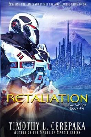 Retaliation: Two Worlds Book #4 by Elaina Lee 9780692566541