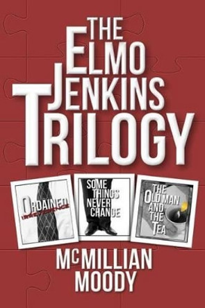 The Elmo Jenkins Trilogy by McMillian Moody 9780615885766