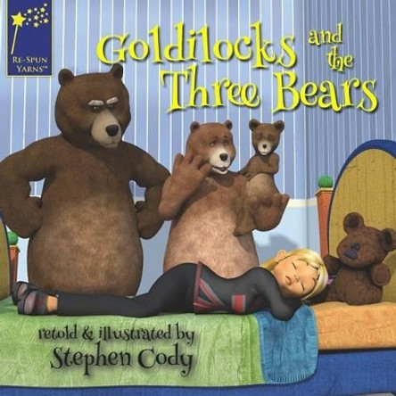 Goldilocks and the Three Bears by Stephen Cody 9780615926155