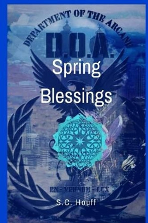 Spring Blessings by S C Houff 9780615943725