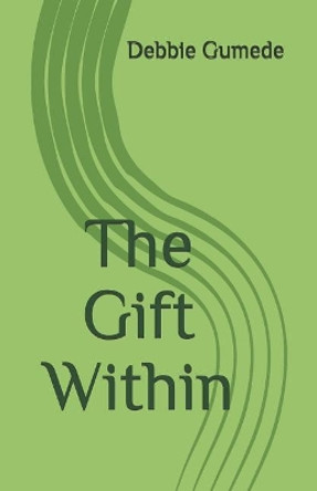 The Gift Within by Debbie Gumede 9780620642347