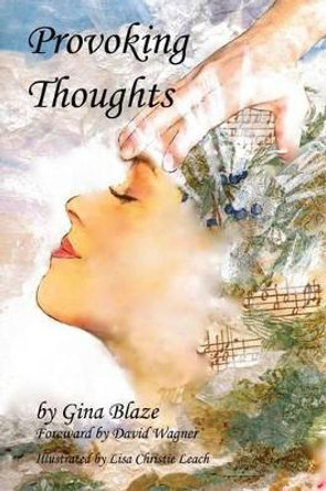 Provoking Thoughts: 52 Reflections Recharge, Refine and Rethink. by Gina Blaze 9780615988856