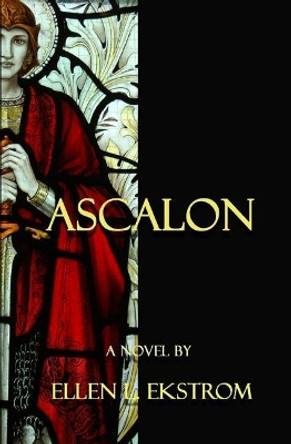 Ascalon by Ellen L Ekstrom 9780615990965