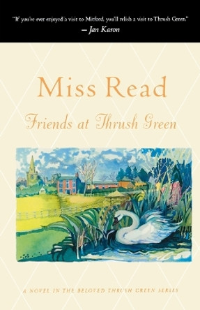 Friends at Thrush Green by Miss Read 9780618238880