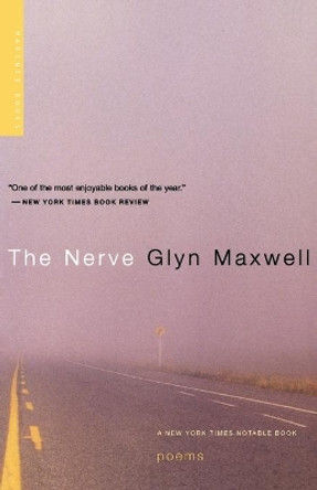 The Nerve: Poems by Glyn Maxwell 9780618446667