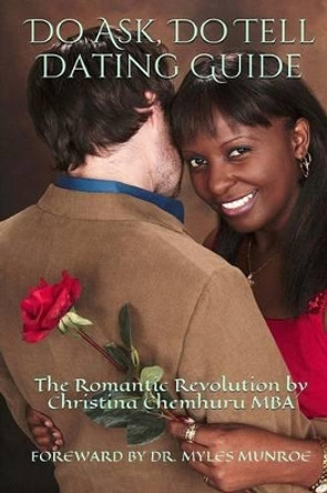 Do Ask, Do Tell: The Romantic Revolution Dating Guide by Myles Munroe 9780615904009