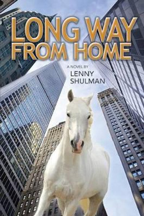 Long Way From Home by Lenny Shulman 9780615905068