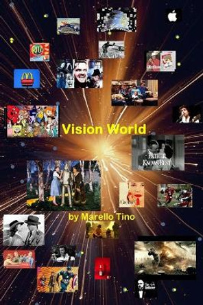 Vision World by Marcello Antonius Tino 9780615929019