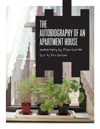 The Autobiography of an Apartment House by Eric Larsen 9780615982397