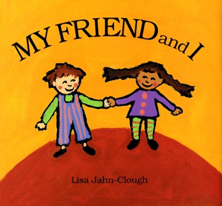 My Friend and I by Lisa Jahn-Clough 9780618391080