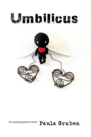 Umbilicus: An autobiographical novel by Paula Gruben 9780620700719