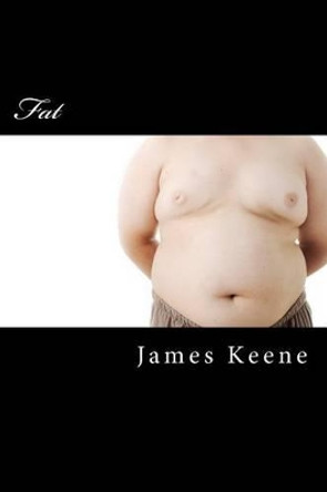 Fat by James Keene 9780615625959
