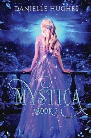 Mystica: Book 2 by Danielle Hughes 9780645108750