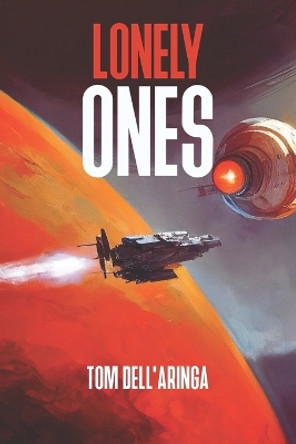 Lonely Ones by Tom Dell'aringa 9780996537759