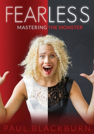 Fearless: Mastering The Monster by Paul Blackburn 9780645548020