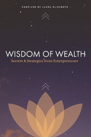 Wisdom of Wealth by Laura Elizabeth 9780645635676