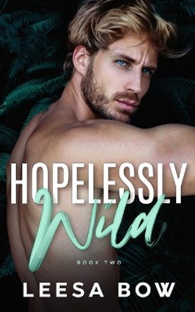 Hopelessly Wild by Leesa Bow 9780645687118