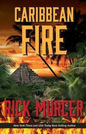 Caribbean Fire by Rick Murcer 9780692271162