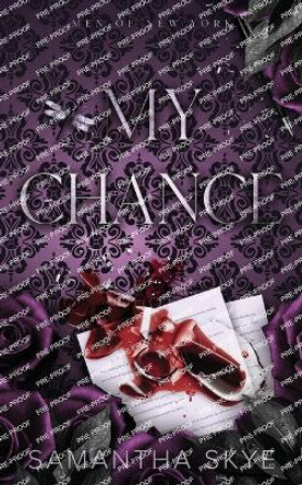 My Chance: An Opposites Attract Mafia Romance by Samantha Skye 9780645989724