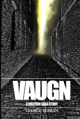 Vaugn: A Volition Saga Story by George Terran 9780648674603