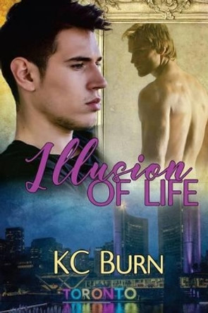 Illusion of Life by Kc Burn 9780998180724